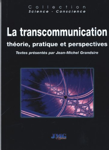 La Transcommunication : Théorie, pratique et perspectives
