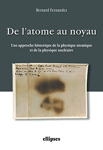 De l'atome au noyau, une approche historique de la physique atomique et de la physique nucléaire