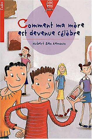 Comment ma mère est devenue célèbre