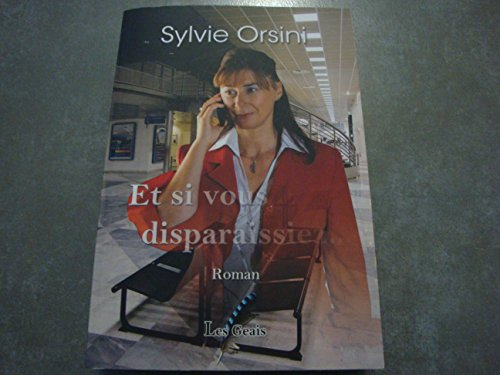 et si vous disparaissiez...(sylvie orsini) roman