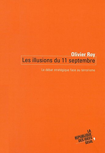 Les illusions du 11 septembre : le débat stratégique face au terrorisme