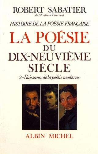 Histoire de la poésie française. Vol. 5-2. La poésie du XIXe siècle : naissance de la poésie moderne