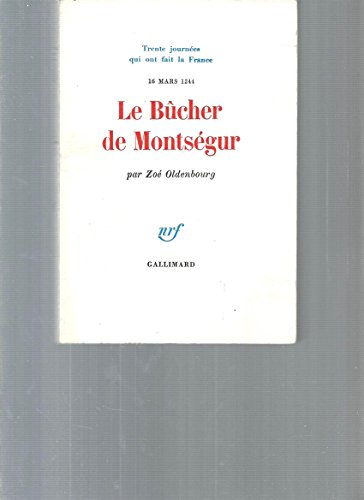 Le Bûcher de Montségur : 16 mars 1244