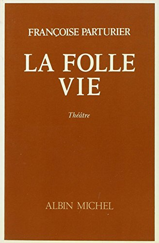 La Folle vie : pièce en trois actes