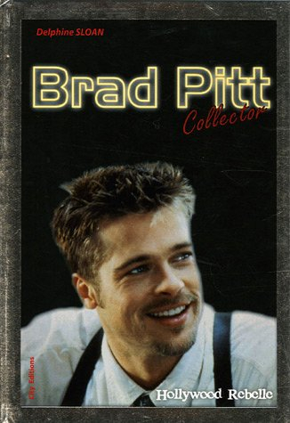 Brad Pitt : Hollywood rebelle