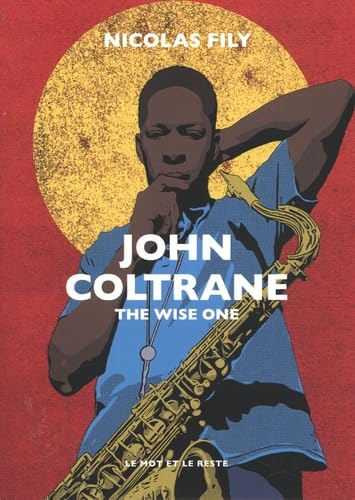 John Coltrane : the wise one