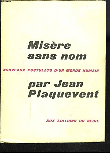 misère sans nom, nouveaux postulats d'un monde humain