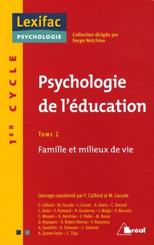 Psychologie de l'éducation. Vol. 2. Famille et milieux de vie