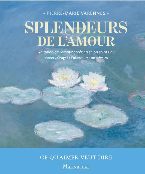 Splendeurs de l'amour : exaltation de l'amour chrétien selon saint Paul