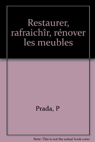 Restaurer, rafraîchir, rénover les meubles