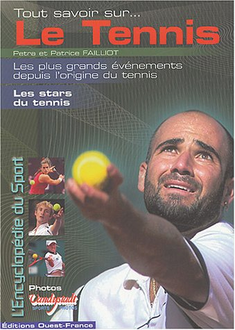 Tout savoir sur le tennis : les plus grands événements depuis l'origine du tennis : les stars du ten