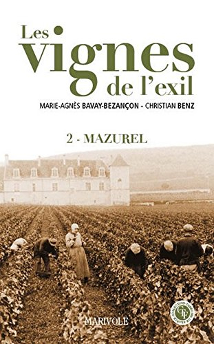 Les vignes de l'exil. Vol. 2. Mazurel