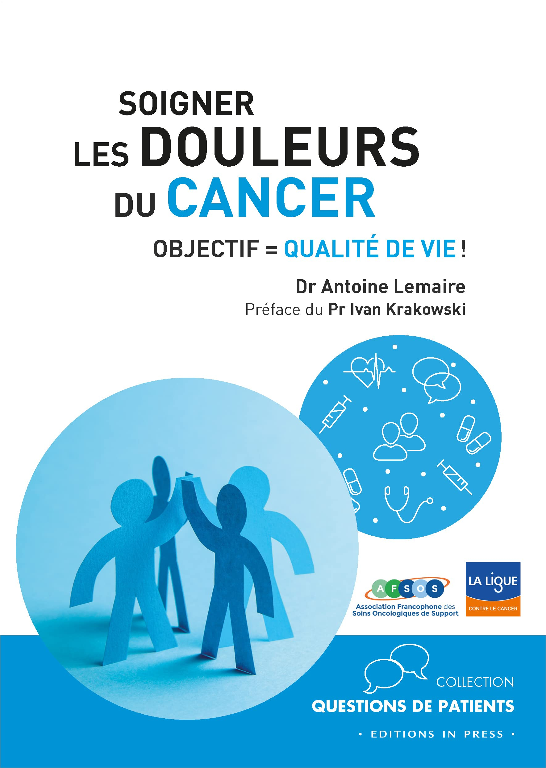 Soigner les douleurs du cancer : objectif : qualité de vie !