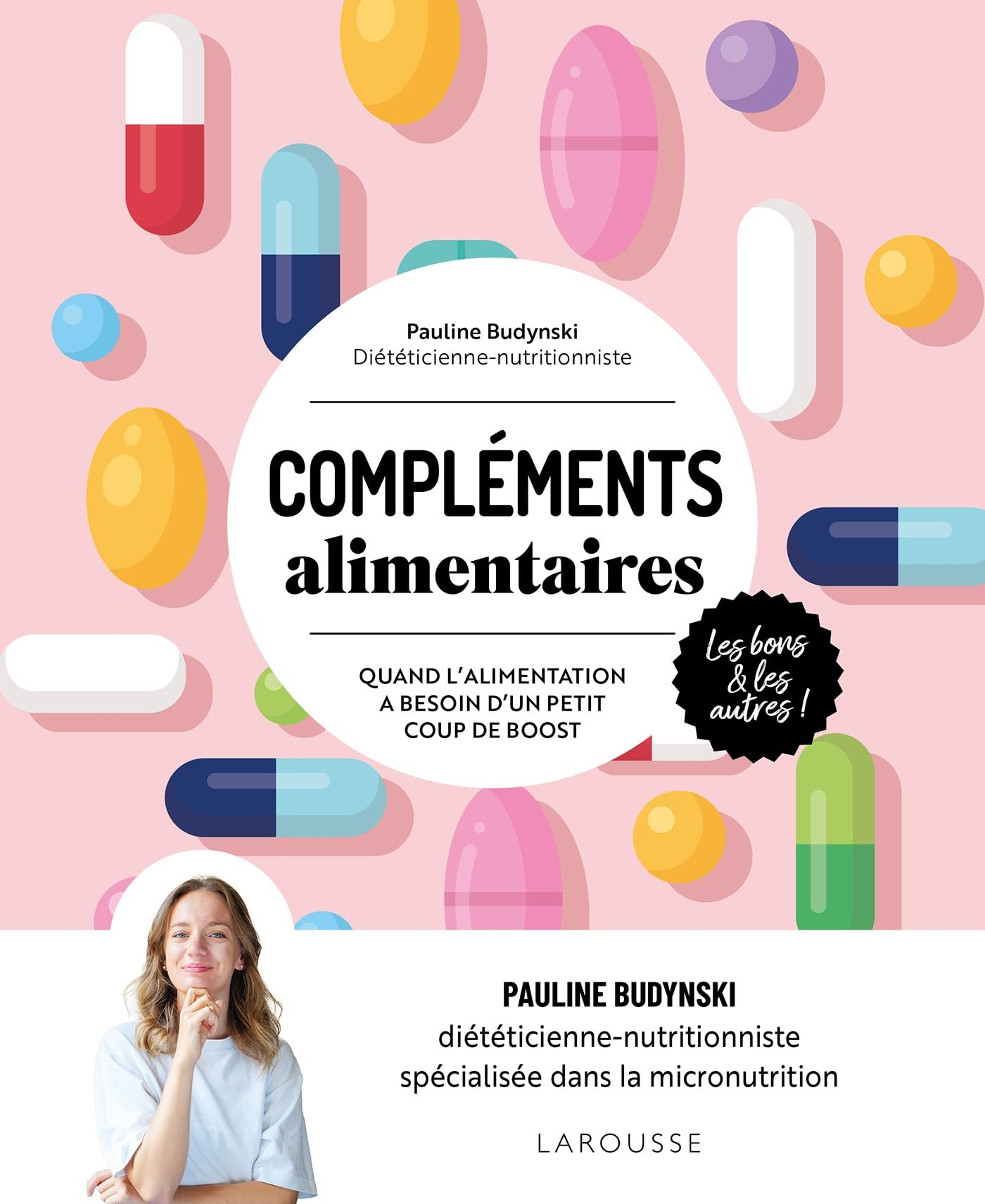 Compléments alimentaires : les bons & les autres ! : quand l'alimentation a besoin d'un petit coup d