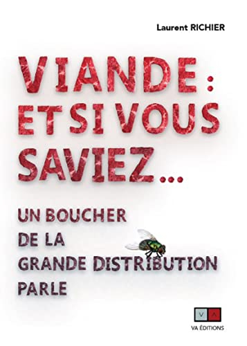 Viande : et si vous saviez... : un boucher de la grande distribution parle