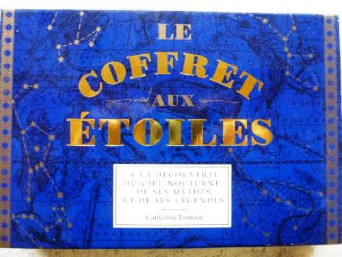 Le Coffret aux étoiles : à la découverte du ciel nocturne, de ses mythes et de ses légendes