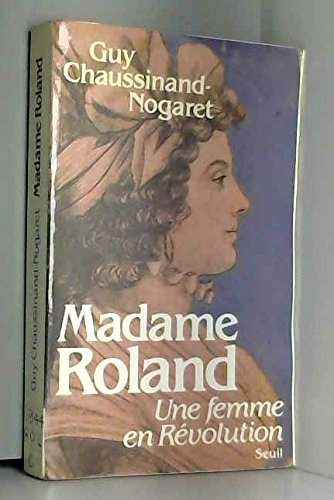 Madame Roland : une femme en révolution