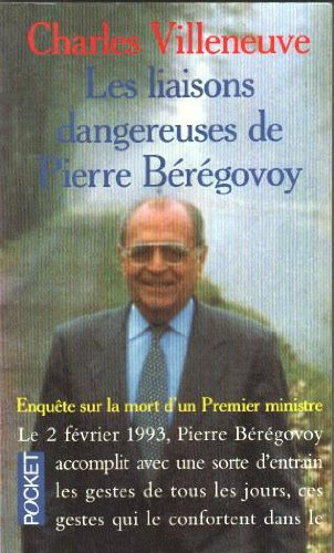 Les liaisons dangereuses de Pierre Bérégovoy : enquête sur la mort d'un Premier ministre