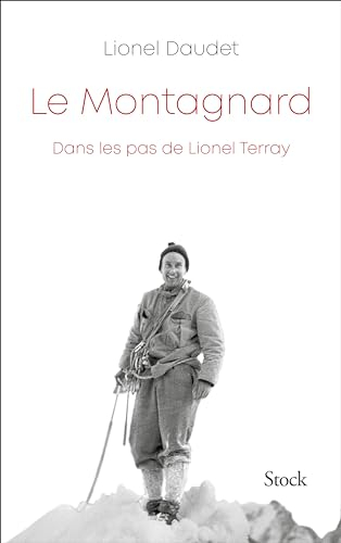 Le montagnard : dans les pas de Lionel Terray