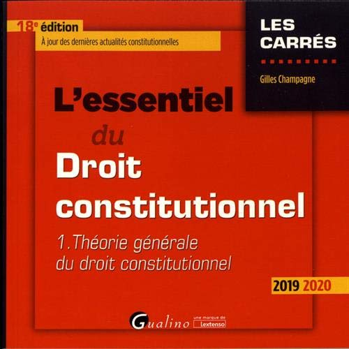L'essentiel du droit constitutionnel. Vol. 1. Théorie générale du droit constitutionnel : 2019-2020