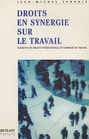 Droit en synergie sur le travail : éléments de droits international et comparé du travail