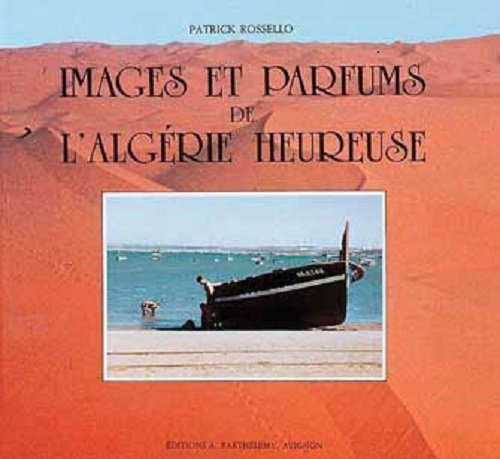 images et parfums de l'algérie heureuse