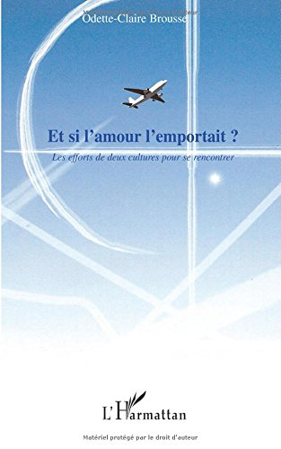 Et si l'amour l'emportait ? : les efforts de deux cultures pour se rencontrer