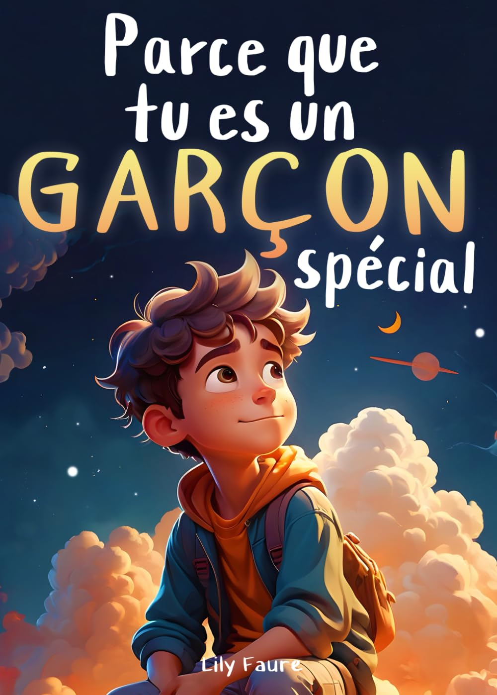 Parce que tu es un garçon spécial: Un livre pour les enfants sur le courage, la force intérieure et 