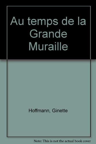 Au temps de la Grande Muraille