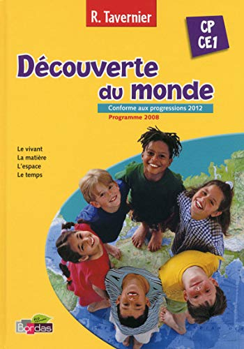 Découverte du monde, CP-CE1, conforme aux progressions 2012, programme 2008 : le vivant, la matière,