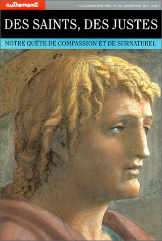 Des saints, des justes : notre quête de compassion et de surnaturel