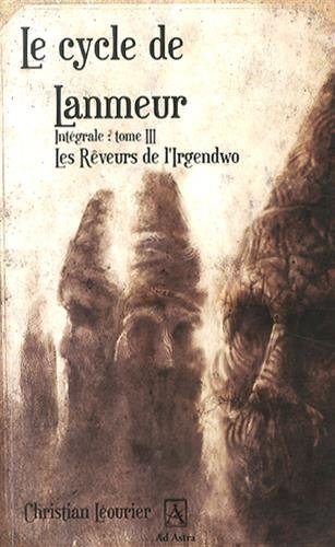 Le cycle de Lanmeur : intégrale. Vol. 3. Les rêveurs de l'Irgendwo