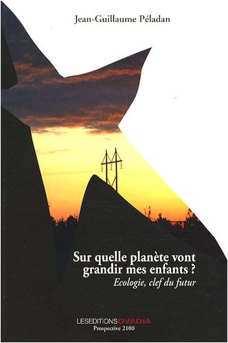 Sur quelle planète vont grandir mes enfants ? : écologie, clef du futur