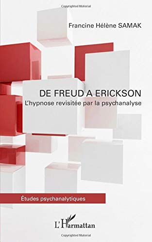 De Freud à Erickson : l'hypnose revisitée par la psychanalyse