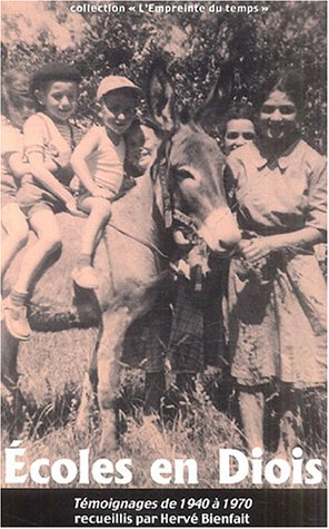 ECOLES EN DIOIS - SOUVENIRS 1940-1970