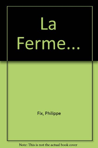 La Ferme d'hier et d'aujourd'hui
