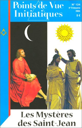 Points de vue initiatiques, n° 134. Les mystères des Saint-Jean