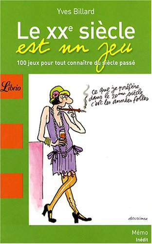 Le XXe siècle est un jeu : 100 questions pour explorer le siècle passé