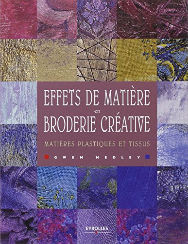Effets de matière en broderie créative : matières plastiques et tissus