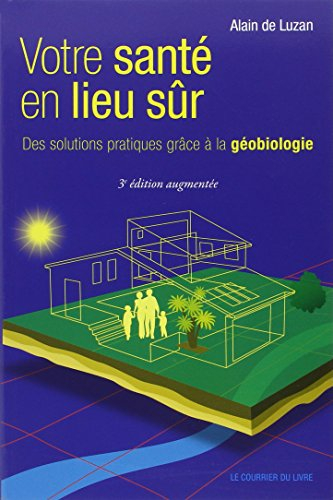 Votre santé en lieu sûr : des solutions pratiques grâce à la géobiologie