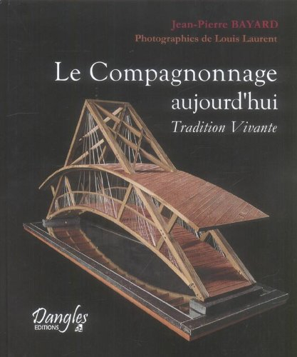 Le compagnonnage aujourd'hui : tradition vivante