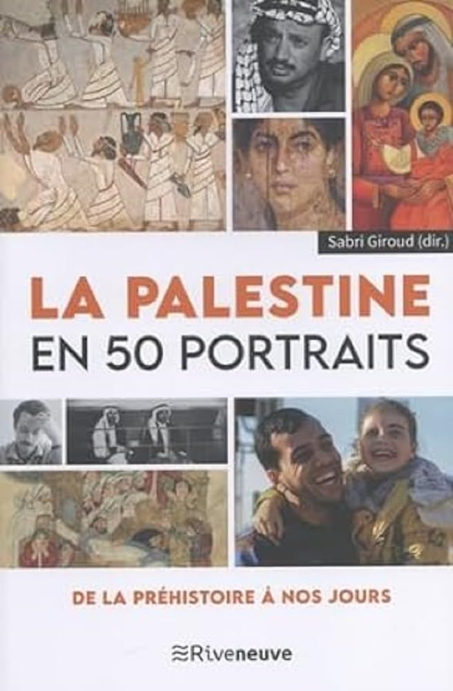 La Palestine en 50 portraits : de la préhistoire à nos jours
