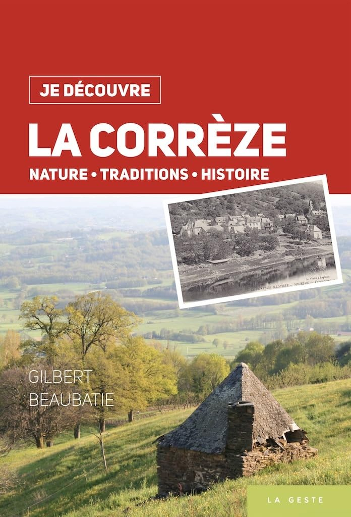La Corrèze : nature, traditions, histoire