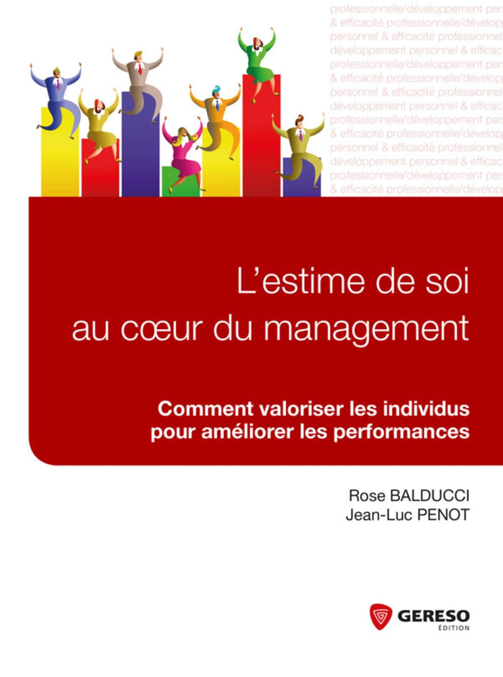 L'estime de soi au coeur du management : comment valoriser les individus pour améliorer les performa
