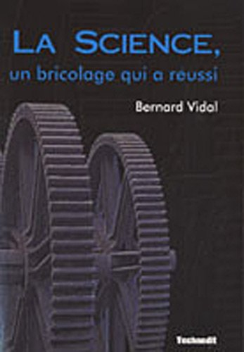 La science, un bricolage qui a réussi