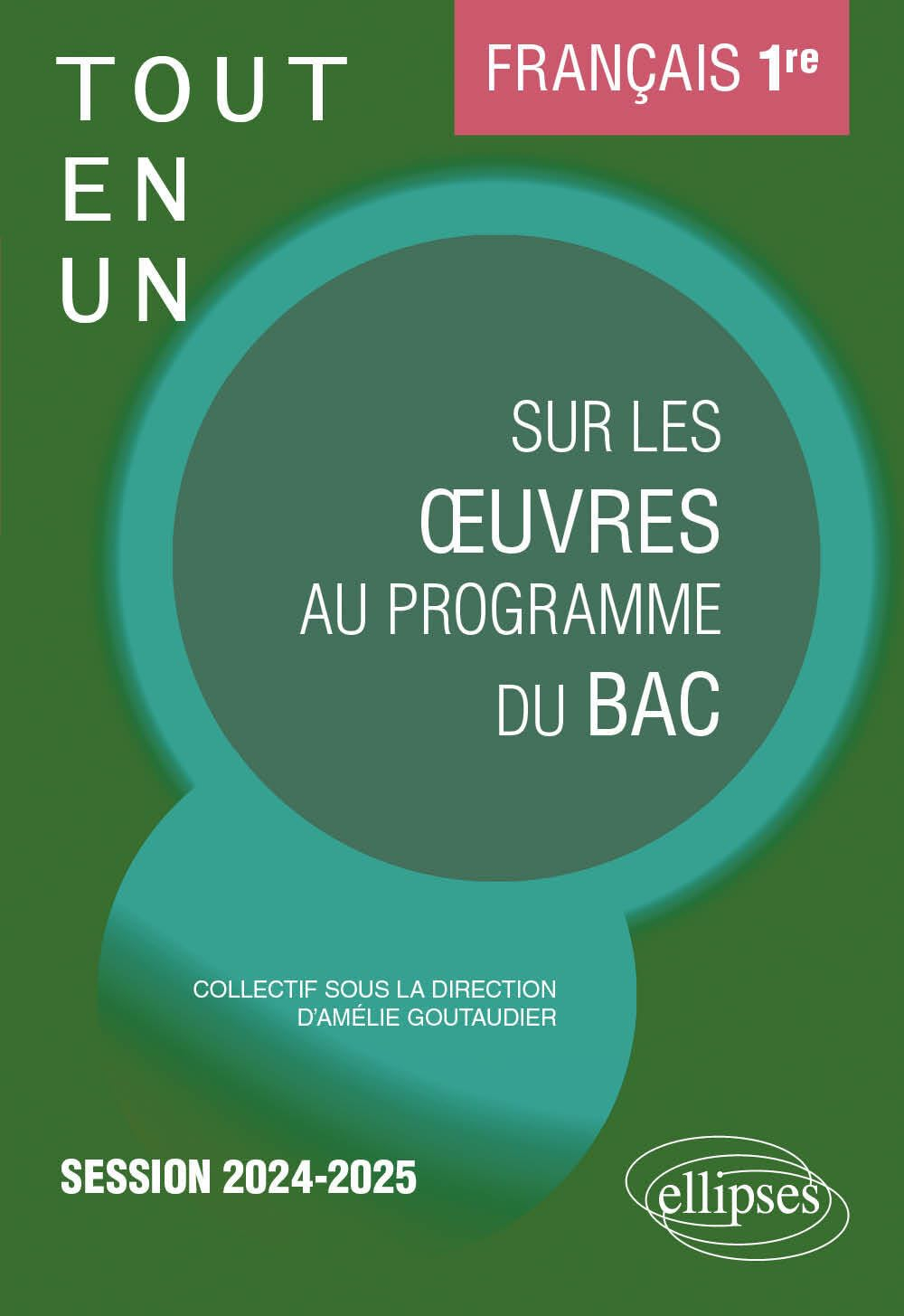 Français 1re : tout-en-un sur les oeuvres au programme du bac : session 2024-2025