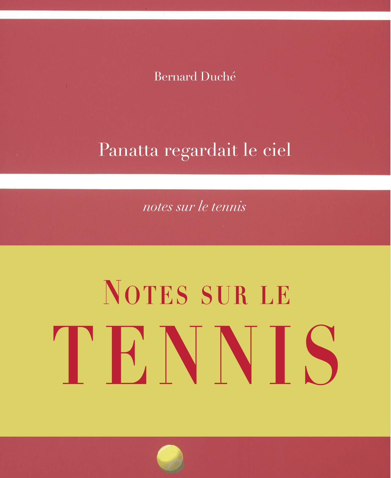 Panatta regardait le ciel : notes sur le tennis