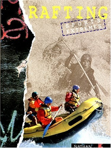 Rafting : l'historique, la technique, les plus beaux parcours