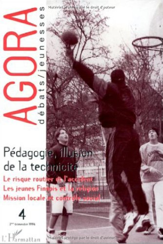 Agora débats jeunesse, n° 4. Pédagogie, illusion de la technicité
