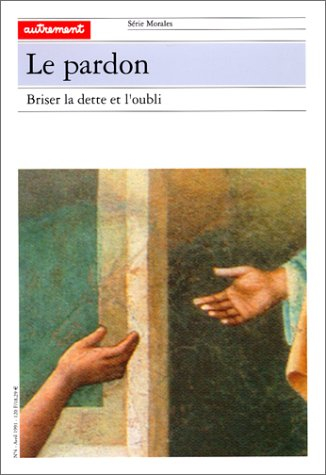 Le Pardon : briser la dette et l'oubli